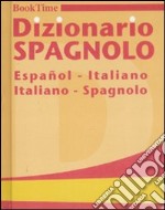 Dizionario spagnolo. Español-italiano, italiano-spagnolo. Ediz. bilingue libro