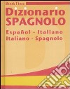 Dizionario spagnolo. Español-italiano, italiano-spagnolo. Ediz. bilingue libro