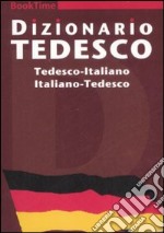 Dizionario tedesco. Tedesco-italiano, italiano-tedesco. Ediz. bilingue libro