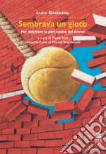 Sembrava un gioco. Per ridefinire la percezione del tennis libro