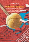 Sembrava un gioco. Per ridefinire la percezione del tennis libro