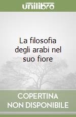 La filosofia degli arabi nel suo fiore