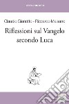 Riflessioni sul Vangelo secondo Luca libro