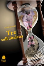 Tre sull'altalena libro