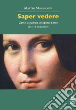 Saper vedere. Come si guarda un'opera d'arte libro