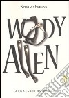 Woody Allen. Guida a un uso responsabile libro di Brenna Stefano