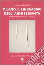 Milano: il linguaggio degli anni Sessanta libro