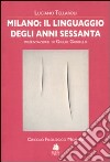 Milano: il linguaggio degli anni Sessanta libro