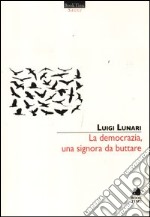 La democrazia, una signora da buttare libro