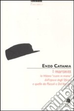 I Martinitt. La Milano «cuore in mano» dall'epoca degli Sforza a quella dei Rizzoli e Del Vecchio libro