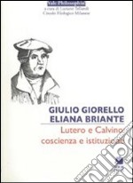 Lutero e Calvino: coscienza e istituzione libro