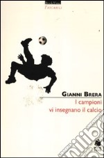 I campioni vi insegnano il calcio libro