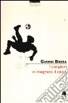 I campioni vi insegnano il calcio libro