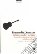 Ballate europee. Francia, Germania, Inghilterra, Irlanda, Italia, Scozia e Spagna. Con 4 CD Audio libro