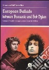 European Ballads between Boccaccio and Bob Dylan. European Peoples through common roots in folklore. Ediz. illustrata. Con CD Audio libro