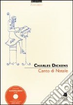 Canto di Natale in prosa ovvero Storie di fantasmi per Natale letto da Daniele Restelli, M. Balsamo, Guido Garlati. Con CD Audio libro