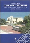 Costantino Costantini. La bella palazzina e il suo misterioso architetto libro di Farina Rachele