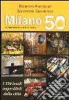 Milano 50. La nuovissima guida 2015/2016. I 350 locali imperdibili della città libro