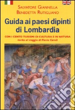 Guida ai paesi dipinti di Lombardia. Ediz. italiana e inglese libro