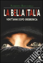 La bella Italia. Vent'anni dopo Srebrenica