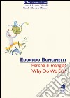 Perché si mangia?-Why do we eat? Ediz. bilingue libro