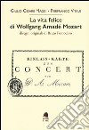 La vita felice di Wolfgang Amadé Mozart libro