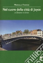 Nel cuore della città di Joyce. La Dublino di Ulysses