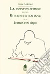 La Costituzione della Repubblica italiana ovvero Settant'anni dopo libro