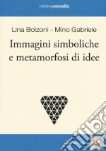 Immagini simboliche e metamorfosi di idee libro