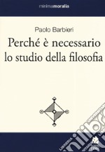 Perché è necessario lo studio della filosofia libro