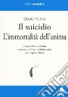 Il suicidio-L'immortalità dell'anima. Testo inglese a fronte. Ediz. bilingue libro