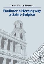 Faulkner e Hemingway a Saint-Sulpice libro