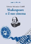 Shakespeare e il suo cinema libro di Caleffi Fabrizio Sebastian