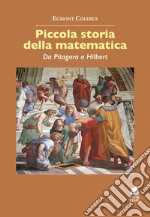 Piccola storia della matematica. Da Pitagora a Hilbert