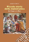 Piccola storia della matematica. Da Pitagora a Hilbert libro di Colerus Egmont