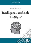 Intelligenza artificiale e ingegno libro di Barbieri Paolo