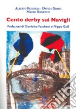 Cento derby sui navigli