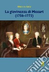 La giovinezza di Mozart (1756-1773) libro