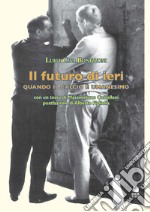 Il futuro di ieri. Quando il calcio è umanesimo libro