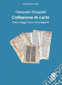 Collezione di carte. Dieci saggi brevi stravaganti libro