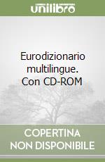 Eurodizionario multilingue. Con CD-ROM libro