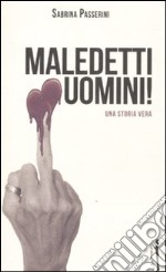 Maledetti uomini! libro