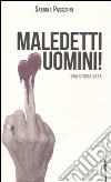 Maledetti uomini! libro