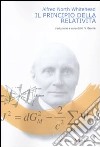 Il principio della relatività. Con applicazioni di fisica libro