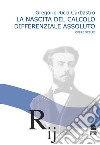 La nascita del calcolo differenziale assoluto. Opere scelte libro di Ricci Curbastro Gregorio