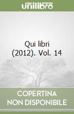 Qui libri (2012). Vol. 14 libro