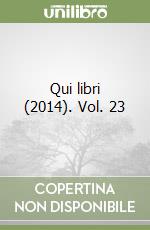 Qui libri (2014). Vol. 23 libro