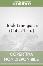Book time giochi (Cof. 24 cp.) libro
