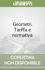 Geometri. Tariffa e normativa libro