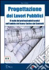 Progettazione dei lavori pubblici. Con CD-ROM libro